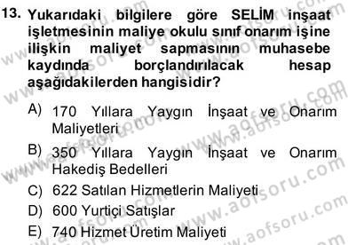 İnşaat ve Gayrimenkul Muhasebesi Dersi 2013 - 2014 Yılı (Vize) Ara Sınav Soruları 13. Soru