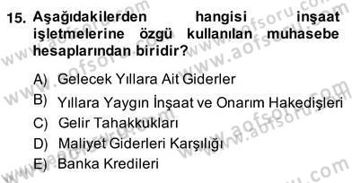 İnşaat ve Gayrimenkul Muhasebesi Dersi 2013 - 2014 Yılı (Vize) Ara Sınav Soruları 15. Soru