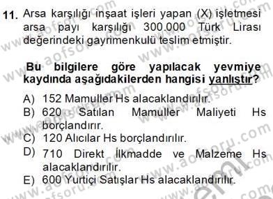 İnşaat ve Gayrimenkul Muhasebesi Dersi 2013 - 2014 Yılı (Final) Dönem Sonu Sınav Soruları 11. Soru