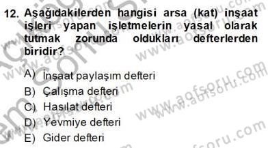 İnşaat ve Gayrimenkul Muhasebesi Dersi 2013 - 2014 Yılı (Final) Dönem Sonu Sınav Soruları 12. Soru