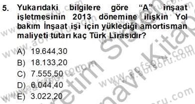 İnşaat ve Gayrimenkul Muhasebesi Dersi 2013 - 2014 Yılı (Final) Dönem Sonu Sınav Soruları 5. Soru