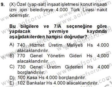 İnşaat ve Gayrimenkul Muhasebesi Dersi 2013 - 2014 Yılı (Final) Dönem Sonu Sınav Soruları 9. Soru