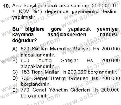 İnşaat ve Gayrimenkul Muhasebesi Dersi 2014 - 2015 Yılı (Final) Dönem Sonu Sınav Soruları 10. Soru
