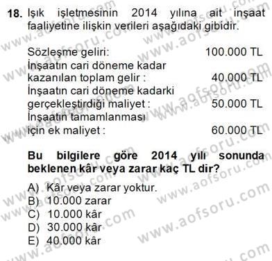 İnşaat ve Gayrimenkul Muhasebesi Dersi 2014 - 2015 Yılı (Final) Dönem Sonu Sınav Soruları 18. Soru
