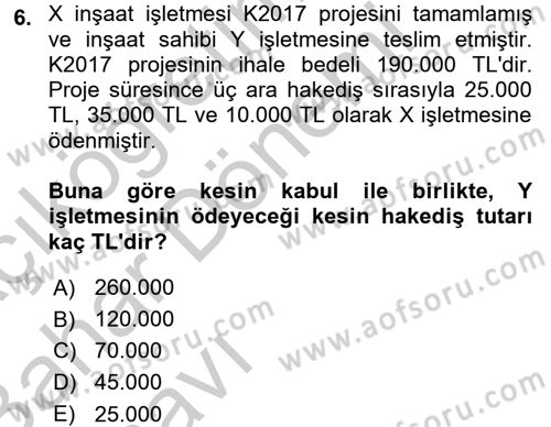 İnşaat ve Gayrimenkul Muhasebesi Dersi 2016 - 2017 Yılı (Vize) Ara Sınav Soruları 6. Soru