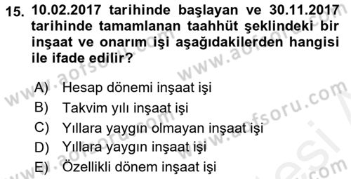 İnşaat ve Gayrimenkul Muhasebesi Dersi 2018 - 2019 Yılı (Vize) Ara Sınav Soruları 15. Soru