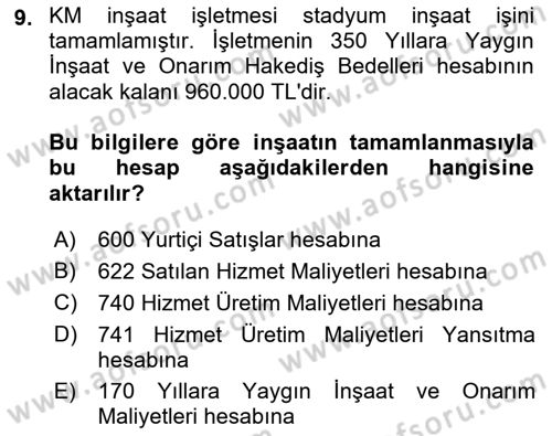 İnşaat ve Gayrimenkul Muhasebesi Dersi 2018 - 2019 Yılı Yaz Okulu Sınav Soruları 9. Soru