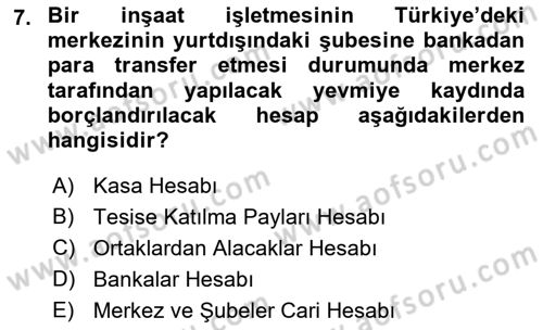 İnşaat ve Gayrimenkul Muhasebesi Dersi 2021 - 2022 Yılı Yaz Okulu Sınav Soruları 7. Soru