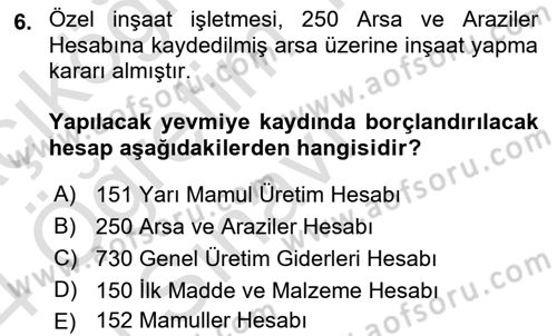 İnşaat ve Gayrimenkul Muhasebesi Dersi 2023 - 2024 Yılı Yaz Okulu Sınav Soruları 6. Soru