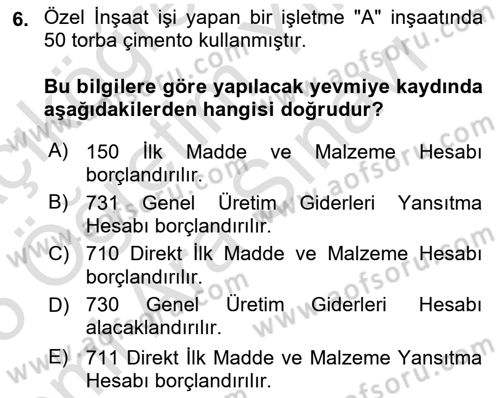 İnşaat ve Gayrimenkul Muhasebesi Dersi 2024 - 2025 Yılı (Vize) Ara Sınav Soruları 6. Soru