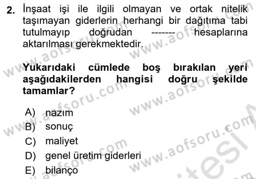 İnşaat ve Gayrimenkul Muhasebesi Dersi 2024 - 2025 Yılı (Final) Dönem Sonu Sınav Soruları 2. Soru