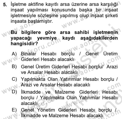 İnşaat ve Gayrimenkul Muhasebesi Dersi 2024 - 2025 Yılı (Final) Dönem Sonu Sınav Soruları 5. Soru