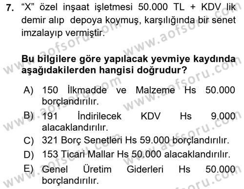 İnşaat ve Gayrimenkul Muhasebesi Dersi 2024 - 2025 Yılı (Final) Dönem Sonu Sınav Soruları 7. Soru