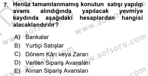 İnşaat ve Gayrimenkul Muhasebesi Dersi 2025 - 2026 Yılı (Final) Dönem Sonu Sınav Soruları 7. Soru