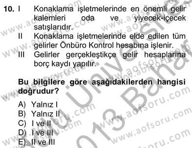 Konaklama İşletmelerinde Muhasebe Uygulamaları Dersi 2012 - 2013 Yılı (Vize) Ara Sınav Soruları 10. Soru