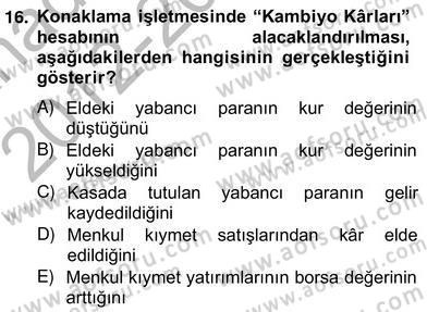 Konaklama İşletmelerinde Muhasebe Uygulamaları Dersi 2012 - 2013 Yılı (Vize) Ara Sınav Soruları 16. Soru