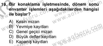 Konaklama İşletmelerinde Muhasebe Uygulamaları Dersi 2012 - 2013 Yılı (Vize) Ara Sınav Soruları 19. Soru