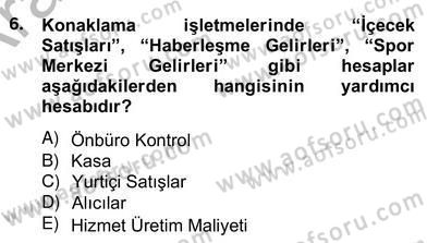 Konaklama İşletmelerinde Muhasebe Uygulamaları Dersi 2012 - 2013 Yılı (Vize) Ara Sınav Soruları 6. Soru