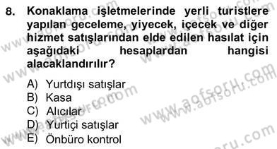 Konaklama İşletmelerinde Muhasebe Uygulamaları Dersi 2012 - 2013 Yılı (Vize) Ara Sınav Soruları 8. Soru