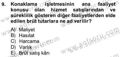Konaklama İşletmelerinde Muhasebe Uygulamaları Dersi 2012 - 2013 Yılı (Vize) Ara Sınav Soruları 9. Soru