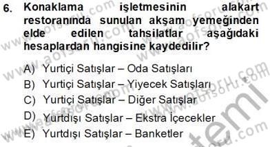 Konaklama İşletmelerinde Muhasebe Uygulamaları Dersi 2014 - 2015 Yılı (Vize) Ara Sınav Soruları 6. Soru