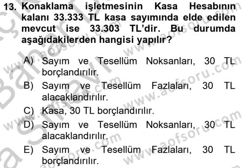Konaklama İşletmelerinde Muhasebe Uygulamaları Dersi 2016 - 2017 Yılı (Vize) Ara Sınav Soruları 13. Soru