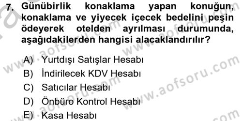 Konaklama İşletmelerinde Muhasebe Uygulamaları Dersi 2016 - 2017 Yılı (Vize) Ara Sınav Soruları 7. Soru