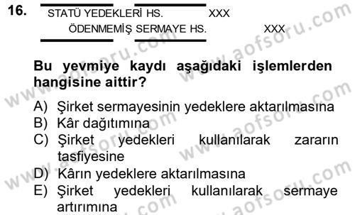 Şirketler Muhasebesi Dersi 2012 - 2013 Yılı (Vize) Ara Sınav Soruları 16. Soru