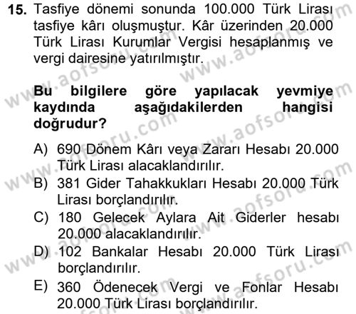 Şirketler Muhasebesi Dersi 2012 - 2013 Yılı (Final) Dönem Sonu Sınav Soruları 15. Soru