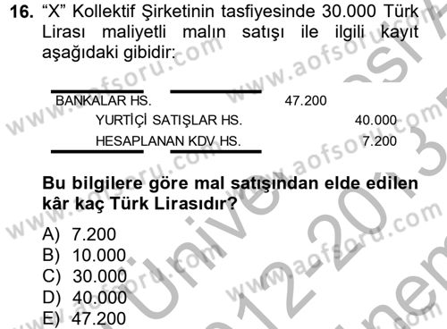 Şirketler Muhasebesi Dersi 2012 - 2013 Yılı (Final) Dönem Sonu Sınav Soruları 16. Soru