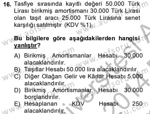 Şirketler Muhasebesi Dersi 2013 - 2014 Yılı (Final) Dönem Sonu Sınav Soruları 16. Soru