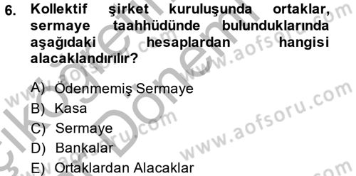Şirketler Muhasebesi Dersi 2014 - 2015 Yılı (Vize) Ara Sınav Soruları 6. Soru