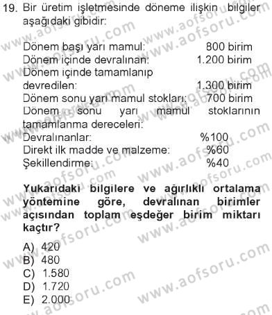 Maliyet Muhasebesi Dersi 2012 - 2013 Yılı Tek Ders Sınavı 19. Soru