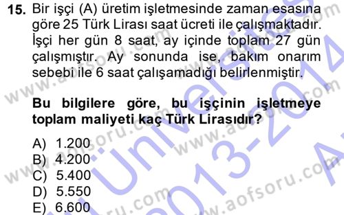Maliyet Muhasebesi Dersi 2013 - 2014 Yılı (Vize) Ara Sınav Soruları 15. Soru
