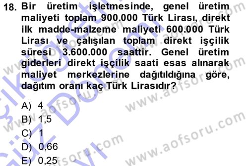 Maliyet Muhasebesi Dersi 2013 - 2014 Yılı (Vize) Ara Sınav Soruları 18. Soru