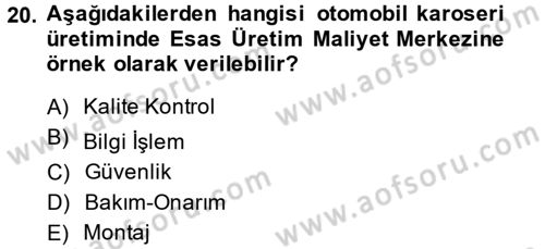 Maliyet Muhasebesi Dersi 2013 - 2014 Yılı (Vize) Ara Sınav Soruları 20. Soru