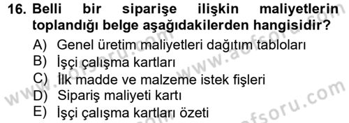 Maliyet Muhasebesi Dersi 2013 - 2014 Yılı Tek Ders Sınav Soruları 16. Soru