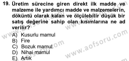 Maliyet Muhasebesi Dersi 2013 - 2014 Yılı Tek Ders Sınav Soruları 19. Soru