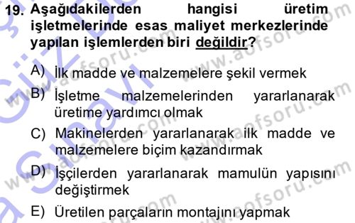Maliyet Muhasebesi Dersi 2014 - 2015 Yılı (Vize) Ara Sınav Soruları 19. Soru