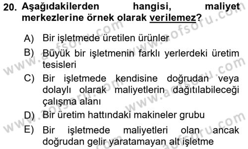 Maliyet Muhasebesi Dersi 2016 - 2017 Yılı (Vize) Ara Sınavı 20. Soru