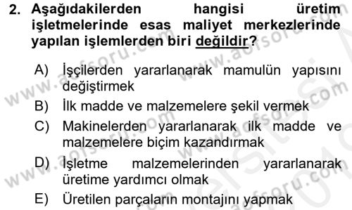 Maliyet Muhasebesi Dersi 2018 - 2019 Yılı (Final) Dönem Sonu Sınavı 2. Soru