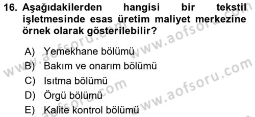 Maliyet Muhasebesi Dersi 2024 - 2025 Yılı (Vize) Ara Sınav Soruları 16. Soru