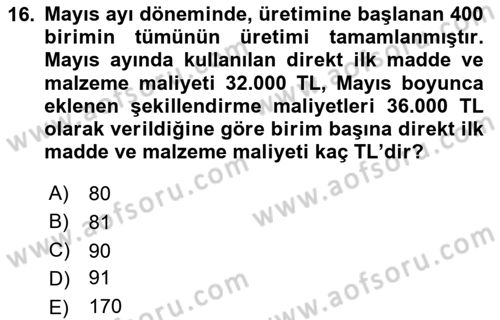 Maliyet Muhasebesi Dersi 2024 - 2025 Yılı (Final) Dönem Sonu Sınav Soruları 16. Soru