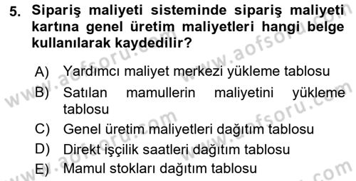 Maliyet Muhasebesi Dersi 2024 - 2025 Yılı (Final) Dönem Sonu Sınav Soruları 5. Soru