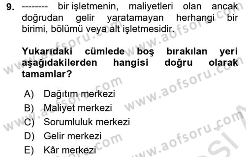 Maliyet Muhasebesi Dersi 2024 - 2025 Yılı Yaz Okulu Sınav Soruları 9. Soru
