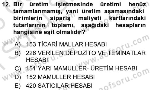 Maliyet Muhasebesi Dersi 2025 - 2026 Yılı (Final) Dönem Sonu Sınav Soruları 12. Soru