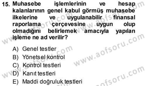Muhasebe Denetimi ve Mali Analiz Dersi 2013 - 2014 Yılı (Vize) Ara Sınav Soruları 15. Soru