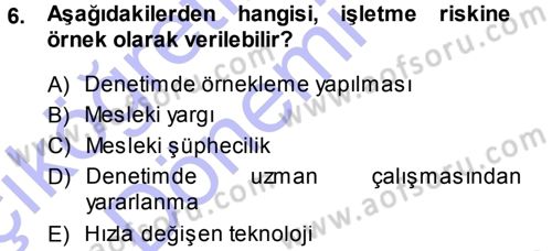 Muhasebe Denetimi ve Mali Analiz Dersi 2013 - 2014 Yılı (Vize) Ara Sınav Soruları 6. Soru
