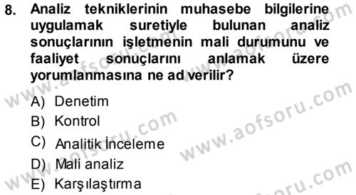 Muhasebe Denetimi ve Mali Analiz Dersi 2013 - 2014 Yılı (Final) Dönem Sonu Sınav Soruları 8. Soru