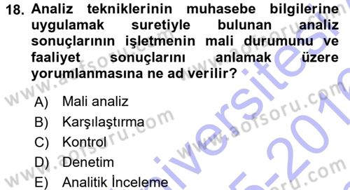 Muhasebe Denetimi ve Mali Analiz Dersi 2015 - 2016 Yılı (Final) Dönem Sonu Sınav Soruları 18. Soru
